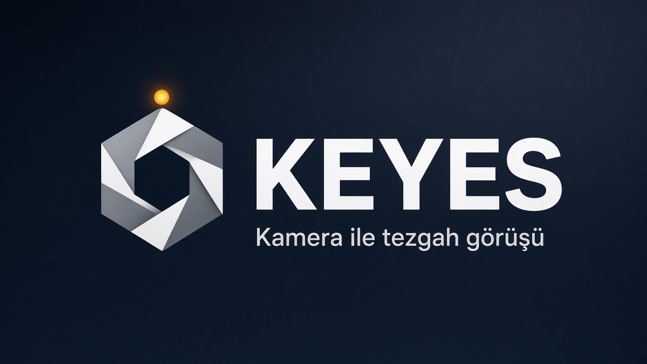 KEYES markası, kamera ile tezgah görüşü